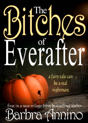 [Everafter Trilogy 01] • The Bitches of Everafter · A Fairy Tale